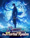 I Became An Immortal On Mortal Realm I Became An Immortal On Mortal Realm