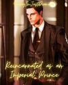 Reincarnated as an Imperial Prince Reincarnated as an Imperial Prince
