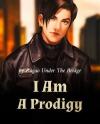 I Am A Prodigy I Am A Prodigy